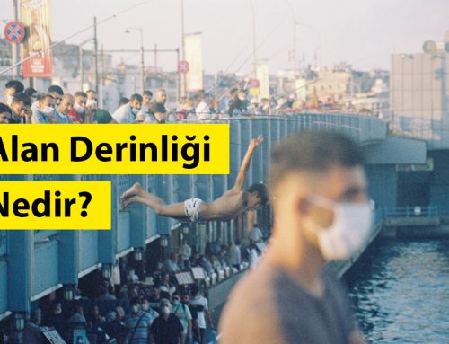 Alan Derinliği Nedir? (DoF)